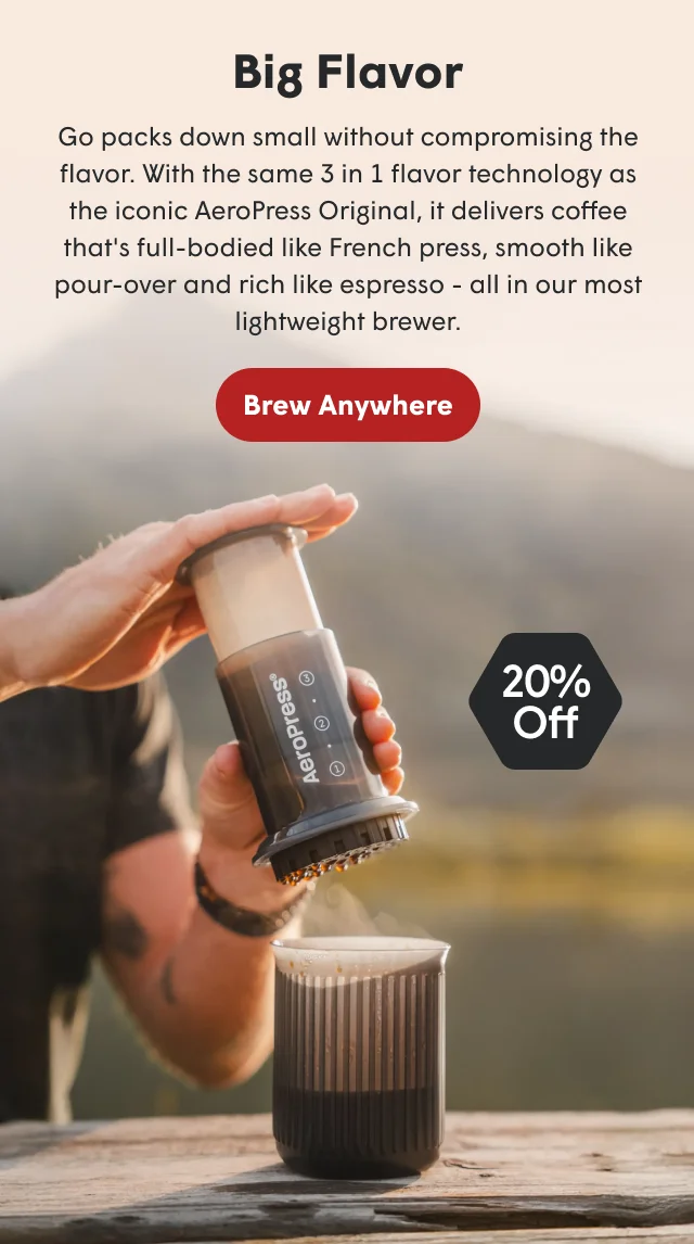 Big flavor, brew anywhere