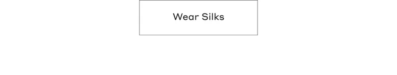 Wear Silks