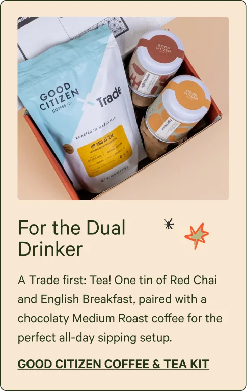 For the Dual Drinker. Good Citizen Coffee & Tea Kit
