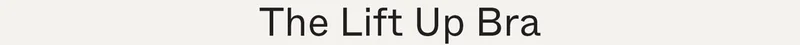 The Lift Up Bra