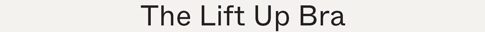 The Lift Up Bra