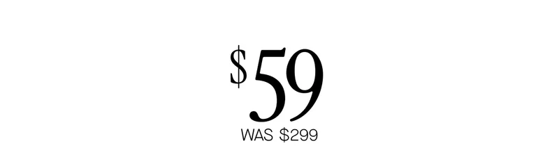 $59  WAS $299  ate spac  Get your gift on! Our advice? Grab one for yourself, too.  SHOP GINNIE