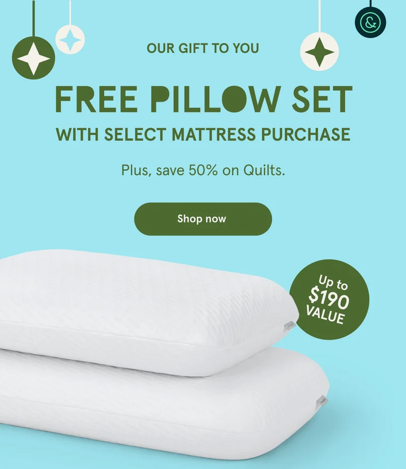 Our Gift To You | Free Pillow Set with Select Mattress Purchase | Shop Now