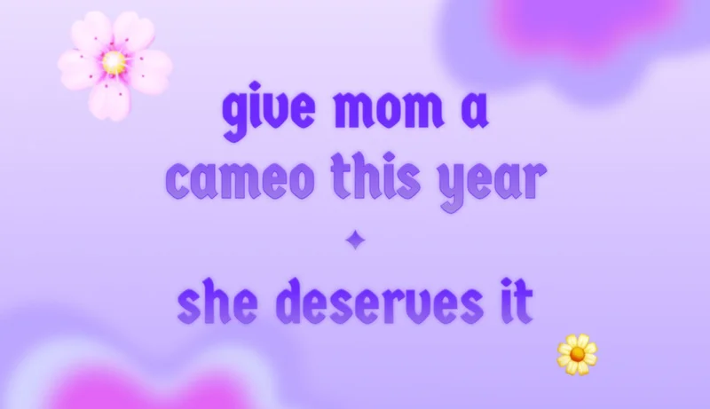 Happy Mothers Day from Cameo