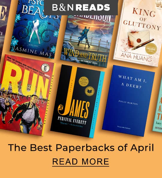 B&N Reads The Best Paperbacks of April | READ MORE