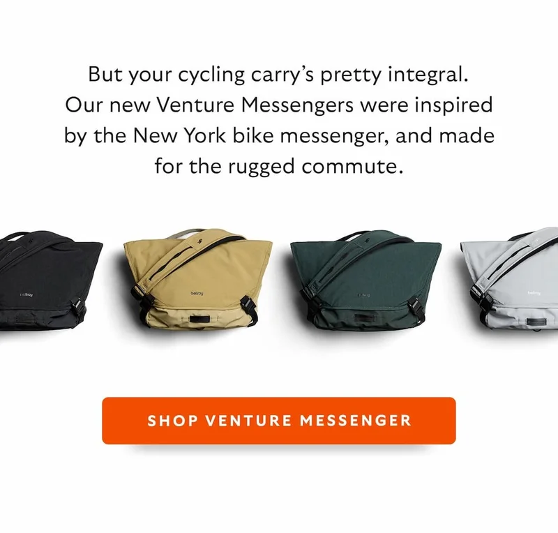 But your cycling carry’s pretty integral. Our new Venture Messengers were inspired by the New York bike messenger, and made for the rugged commute.