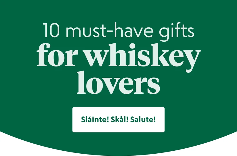 10 must-have gifts for whiskey lovers