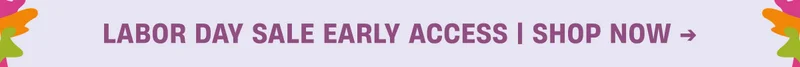 Labor Day Sale Early Access | Shop Now