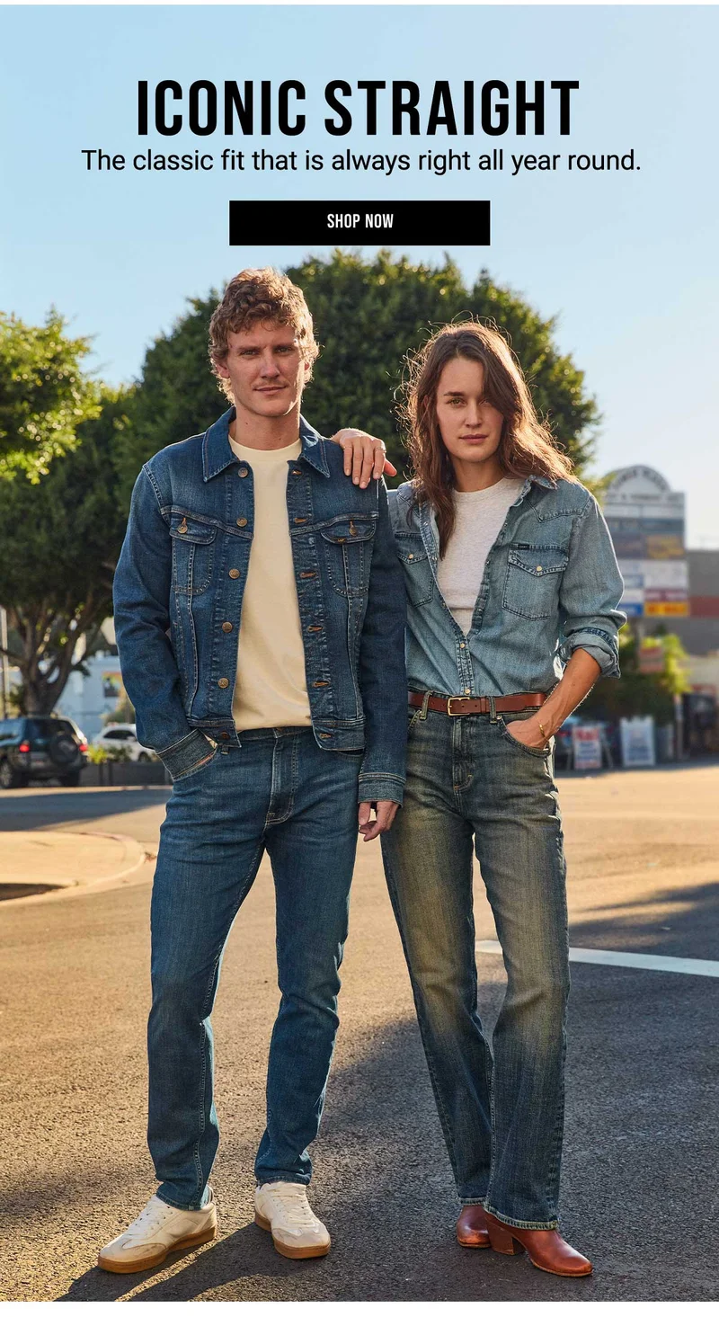 Iconic Straight The classic fit that is always right all year round. Shop Now
