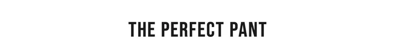 The Perfect Pant