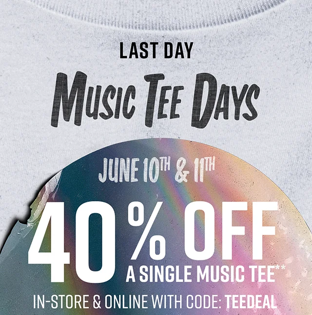 Last Day. Music Tee Days June 10th And 11th. 40% Off A Single Music Tee. In-Store And Online With Code discount code. Exclusions Apply.