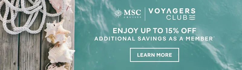 MSC&nbsp;Voyagers Club – Enjoy Up to 15% Off Additional Savings as a Member – Click to Learn More