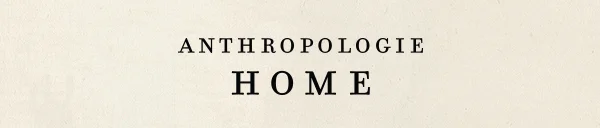Anthropologie Home