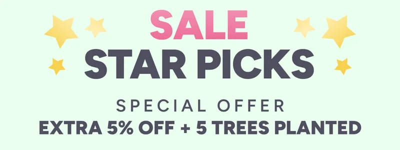 Sale star picks – Special offer – extra 5% off + 5 trees planted