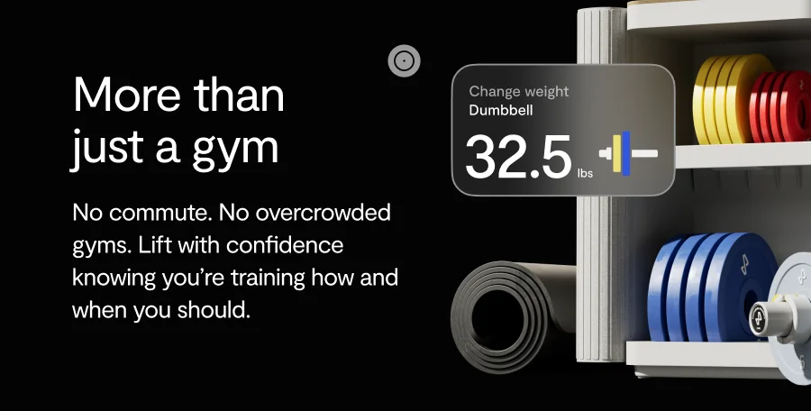 More than  just a gym. No commute. No overcrowded gyms. Lift with confidence knowing you’re training how and when you should.