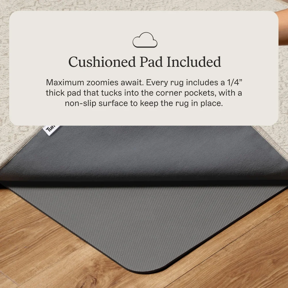 Cushioned Pad Included Maximum zoomies await. Every rug includes a 1/4” thick pad that tucks into the corner pockets, with a non-slip surface to keep the rug in place.