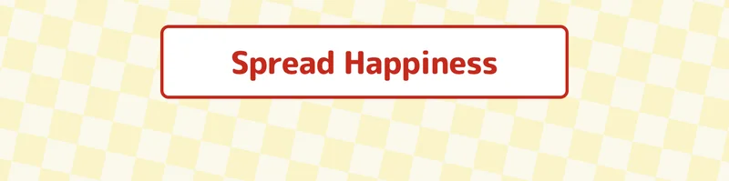 Spread Happiness