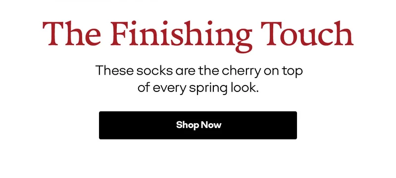 THE FINISHING TOUCH | THESE SOCKAS ARE THE CHERRY ON TOP OF EVERY SPRING LOOK. | SHOP NOW