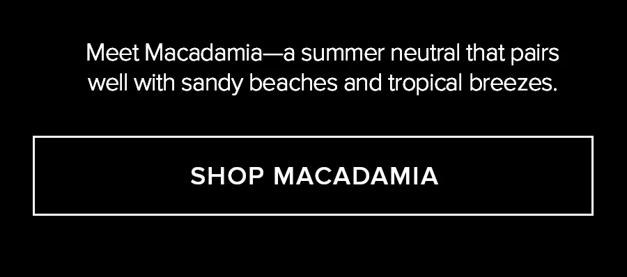 SHOP MACADAMIA