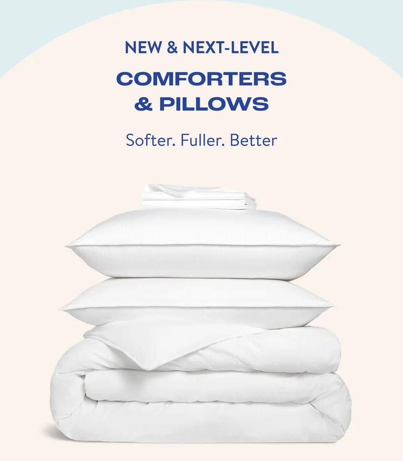 New & Next-Level Comforters & Pillows. Shop now for a softer, fuller and better way to bed. Shop Now.