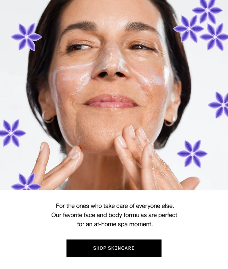 For the ones who take care of everyone else. Our favorite face and body formulas are perfect for an at-home spa moment. | SHOP SKINCARE