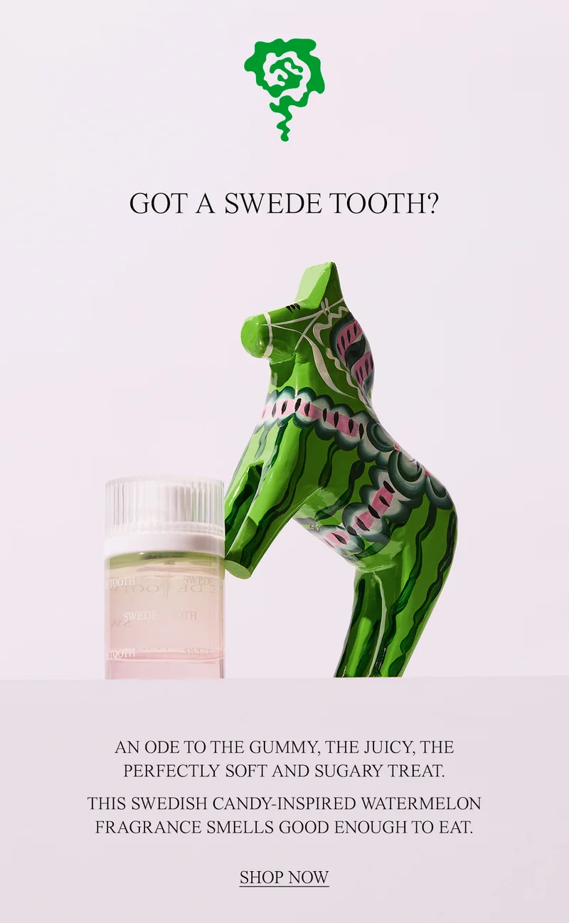 AN ODE TO THE GUMMY, THE JUICY, THE PERFECTLY SOFT-AND-SUGARY TREAT.   THIS SWEDISH CANDY-INSPIRED WATERMELON FRAGRANCE SMELLS GOOD ENOUGH TO EAT.  [SHOP NOW]