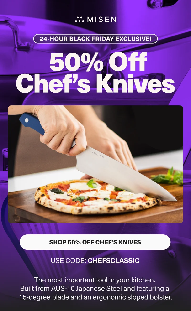 24-Hour Black Friday Exclusive - Get 50% off select chef's knives code: CHEFSCLASSIC