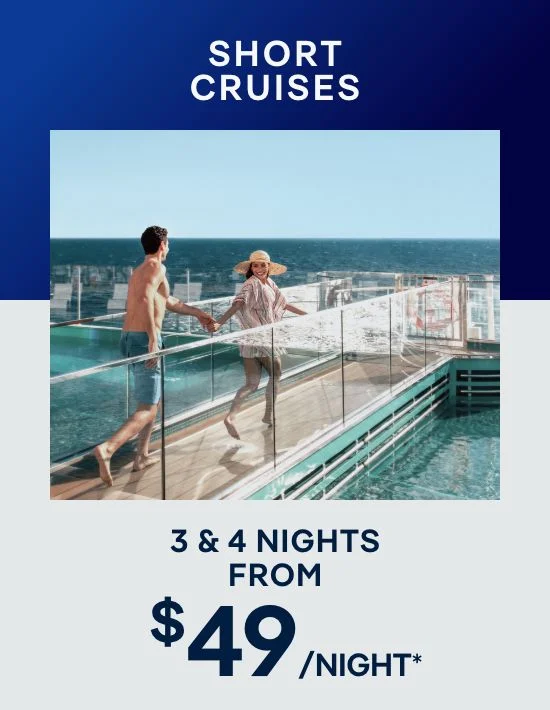 Short Cruises – 3 & 4 Nights – Click to View Cruises & Book Now Short Cruises – 3 & 4 Nights – Click to View Cruises & Book Now
