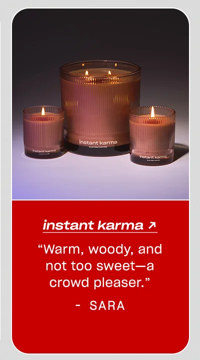 Sara: Instant Karma “Warm, woody, and not too sweet—a crowd pleaser.”