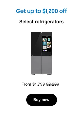 Get up to $1,200 off
Select refrigerators
From $1,799 $X,XXX
Shop now