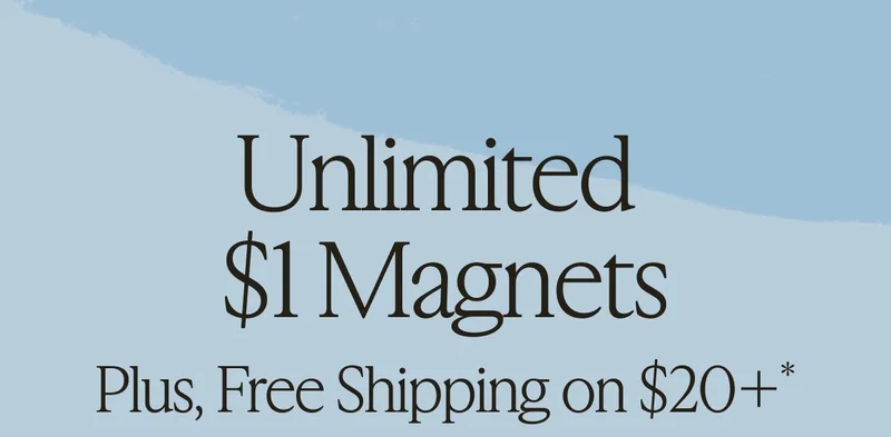 Unlimited $1 Magnets + Free Shipping on $20+