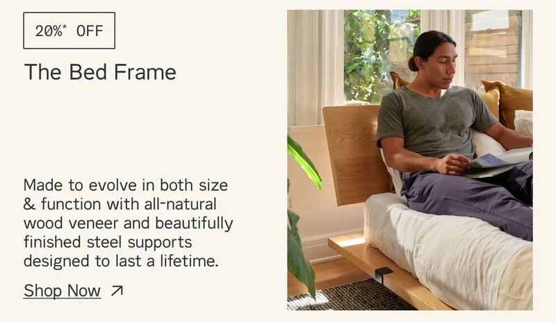 Save 20%* on The Bed Frame