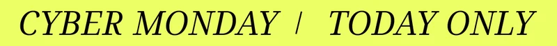 Shop Cyber Monday!