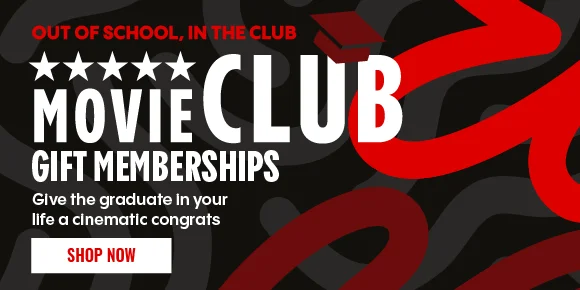OUT OF SCHOOL, IN THE CLUB | MOVIE CLUB GIFT MEMBERSHIPS | Give the graduate in your life a cinematic congrats | SHOP NOW >