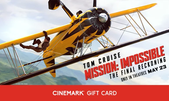 MISSION: IMPOSSIBLE - THE FINAL RECKONING | CINEMARK GIFT CARD