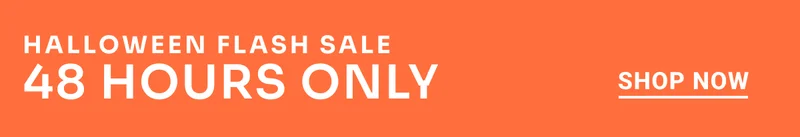 Halloween Flash Sale. 48 hours only. Shop now