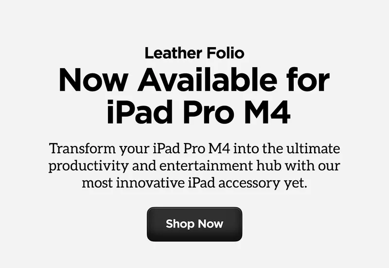 Leather Folio Plus Now Available for iPad Pro M4. Transform your iPad Pro M4 into the ultimate productivity and entertainmnet hub with our most innovative iPad accessory yet. Shop Now.
