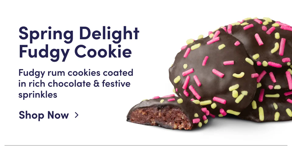 Spring Delight Fudgy Cookie | Fudgy rum cookies coated in rich chocolate & festive sprinkles; Shop Now Spring Delight Fudgy Cookie | Fudgy rum cookies coated in rich chocolate & festive sprinkles; Shop Now