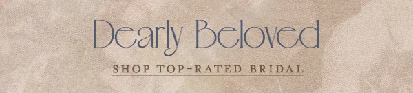 Dearly Beloved. Shop top-rated bridal.
