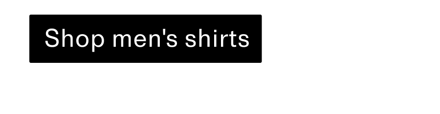Shop men's shirts CTA