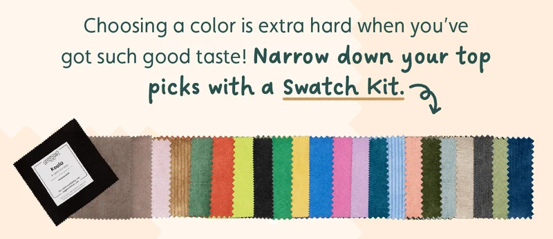 Choosing a color is extra hard when you’ve got such good taste! Narrow down your top picks with a Swatch Kit.