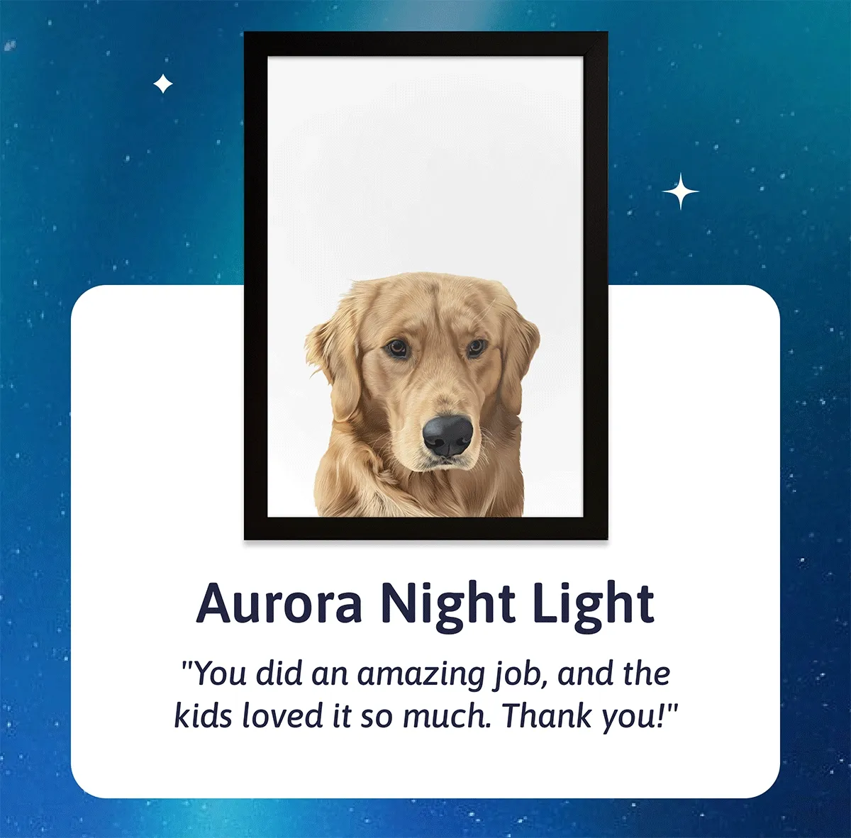 Aurora Night Light "You did an amazing job, and the kids loved it so much. Thank you!"