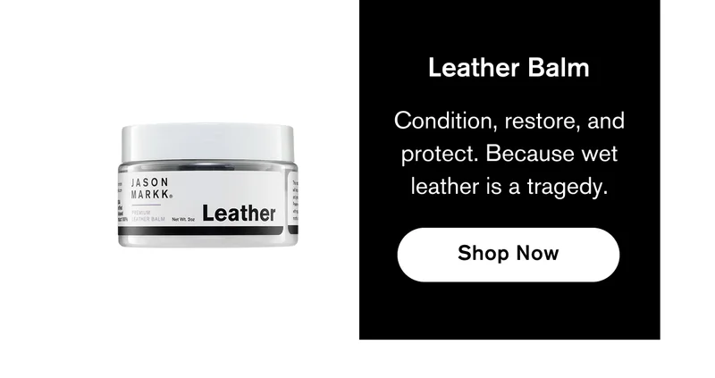 Leather Balm | Condition, restore, and protect. Because wet leather is a tragedy. | Shop Now