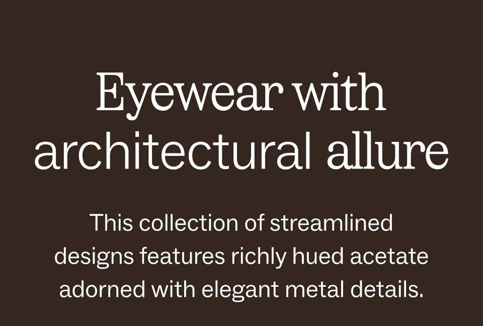 Eyewear with architectural allure