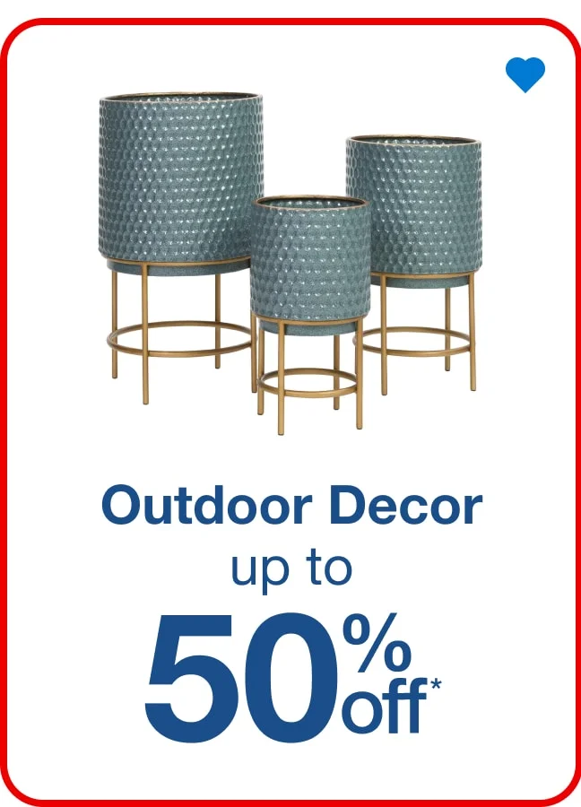 Up to 50% off Outdoor Decor - Shop Now!