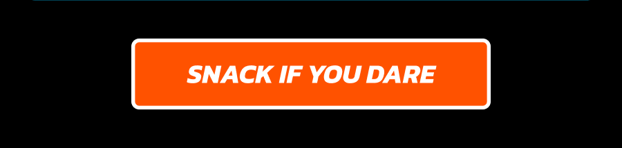 Snack if you dare!