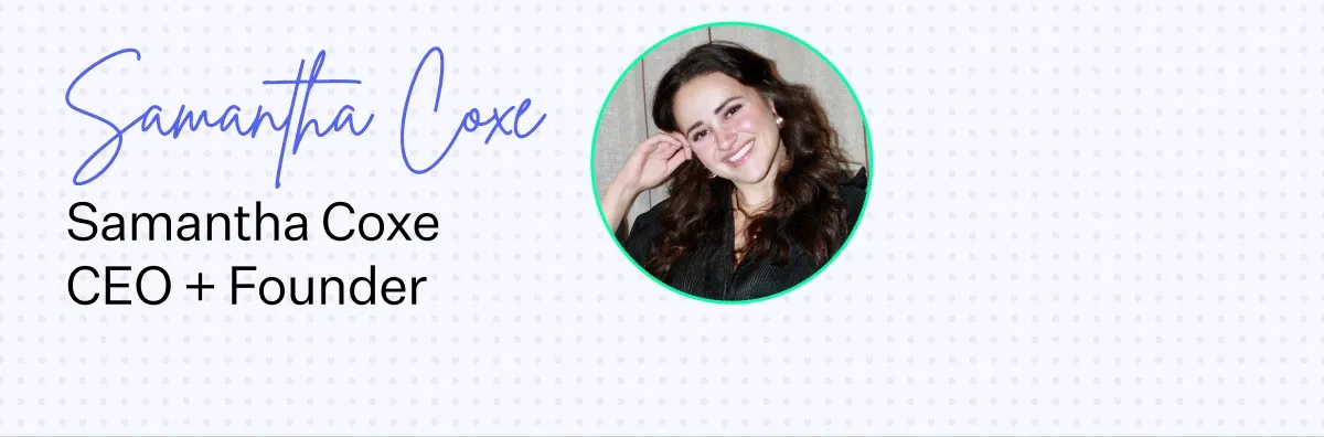 Samantha Coxe | Samantha Coxe CEO + Founder