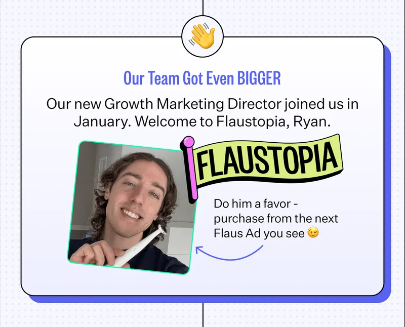 Our Team Got Even BIGGER - Our new Growth Marketing Director joined us in January. Welcome to Flaustopia, Ryan. | Flaustopia - Do him a favor - purchase from the next Flaus Ad you see 😉