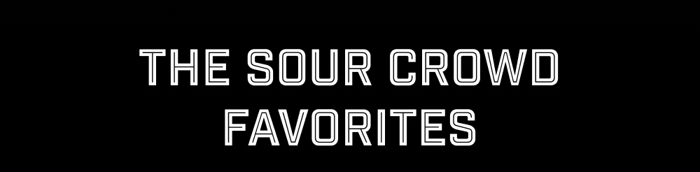 The Sour Crowd Favorites