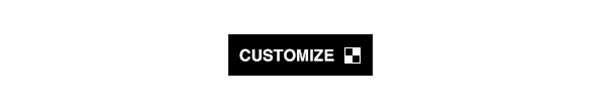 CUSTOMIZE